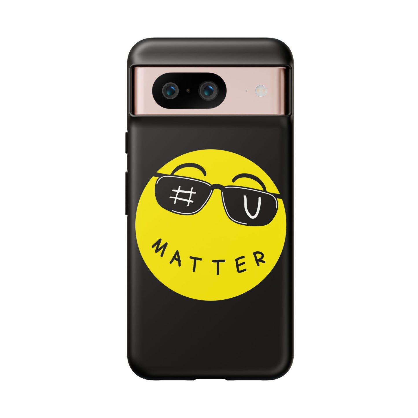 U Matter Tough Phone Case