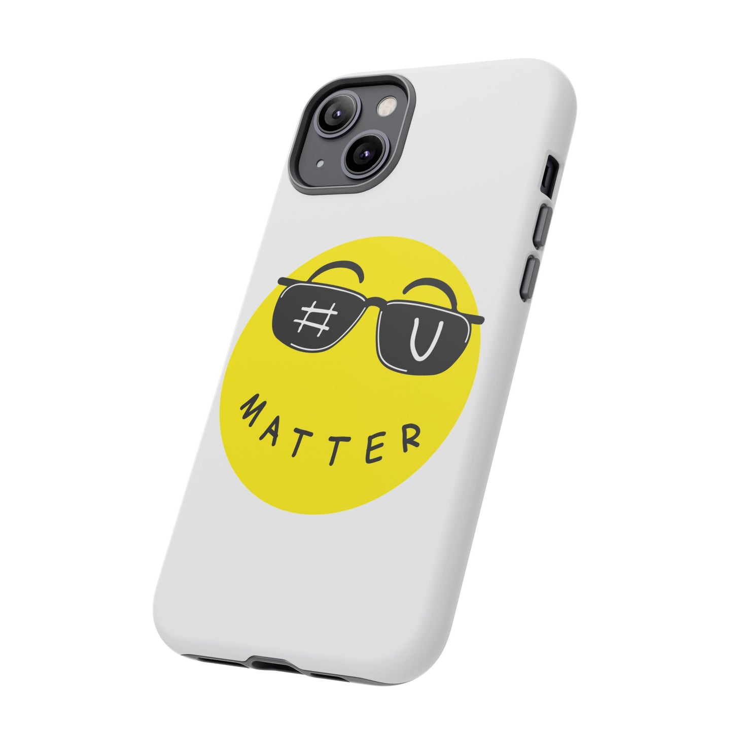 U Matter Tough Phone Case