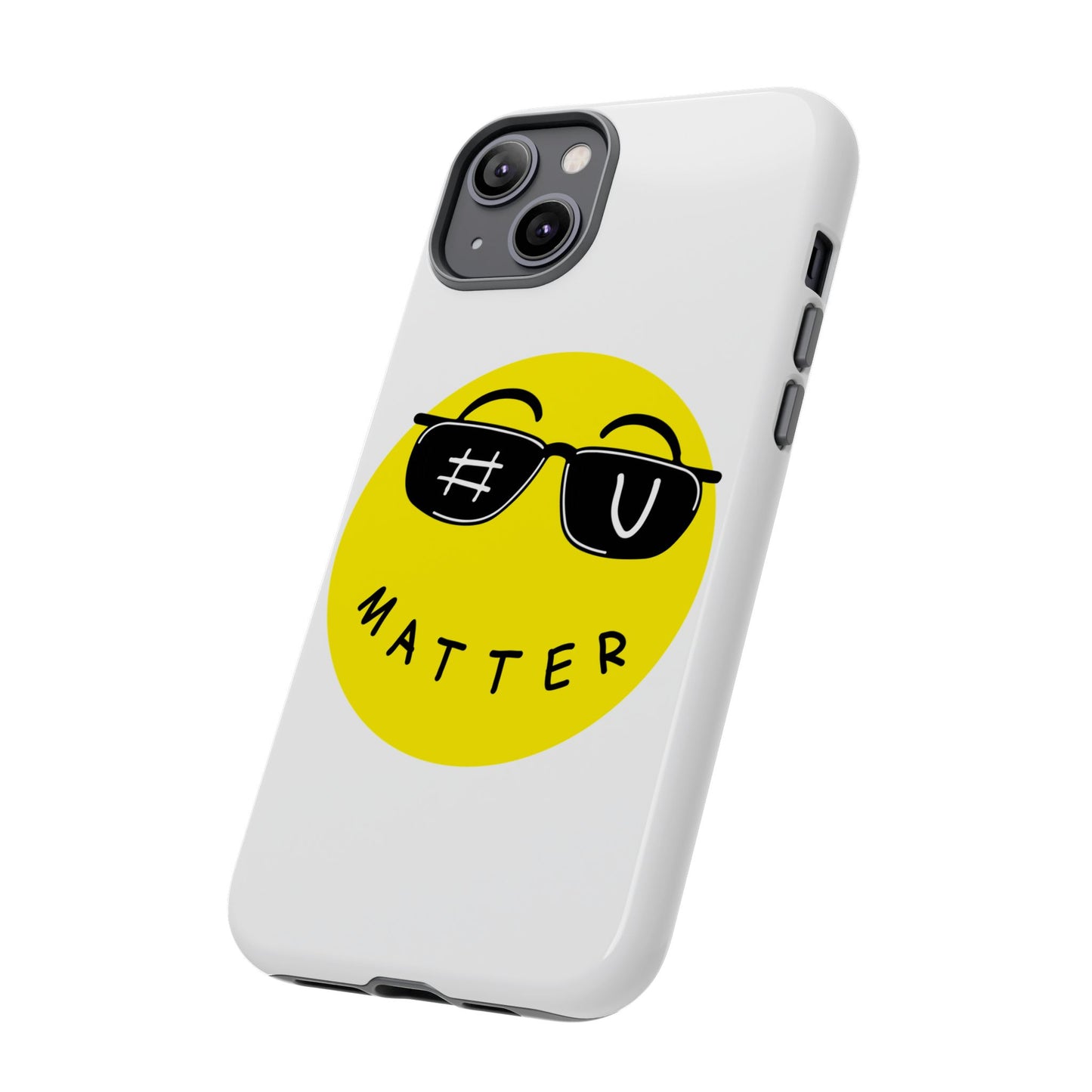 U Matter Tough Phone Case