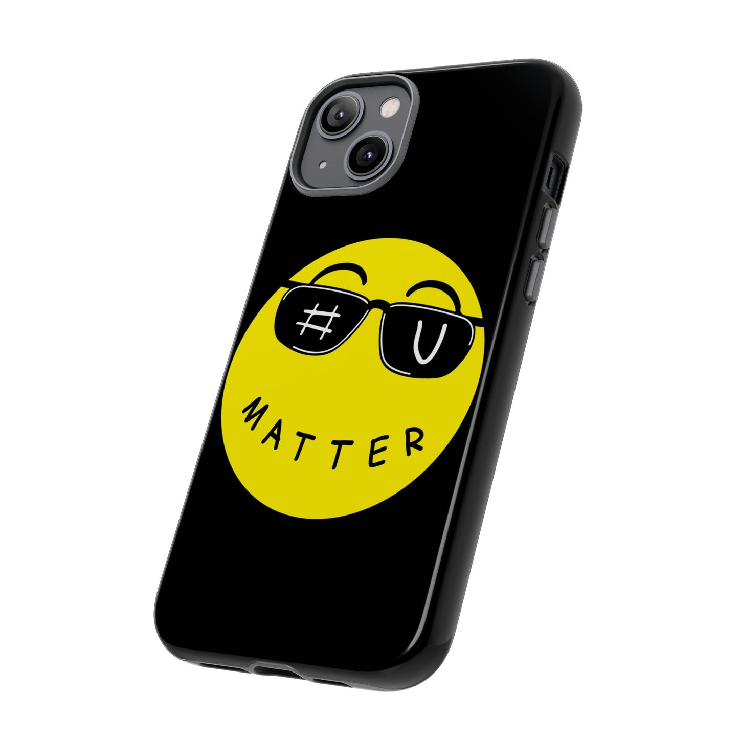 U Matter Tough Phone Case