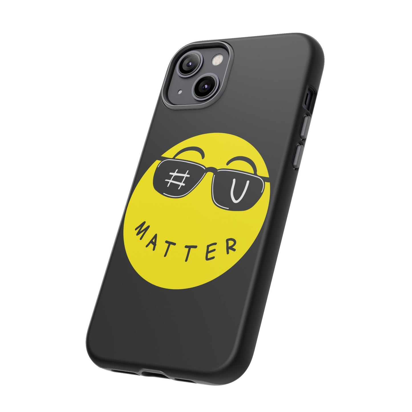 U Matter Tough Phone Case